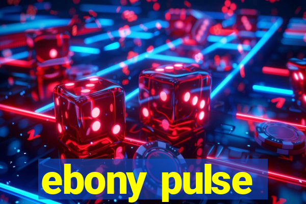 ebony pulse